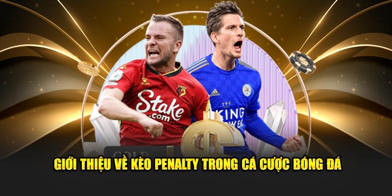 Giới thiệu về kèo phạt đền trong cá cược bóng đá